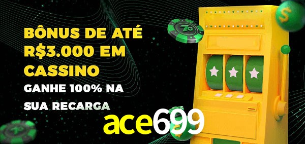 ace699 melhor bônus de depósito